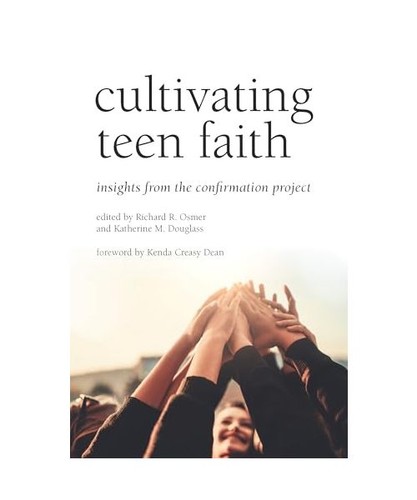 Cultivating teen faith - cultivating,